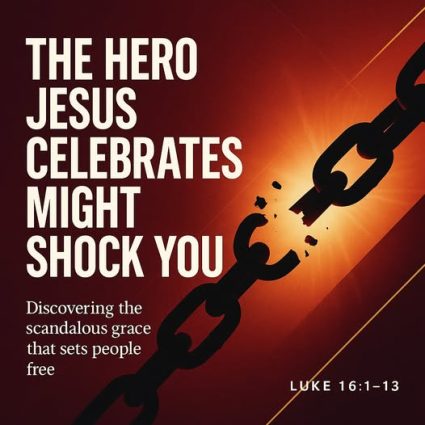 When Grace Gets Messy: The Hero Jesus Actually Celebrates